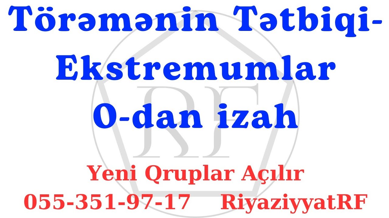 Törəmənin Tətbiqi,Artma,Azalma,Ekstremum,Böhran nöqtəsi, Riyaziyyat RF Rəhim Müəllim Fərzili