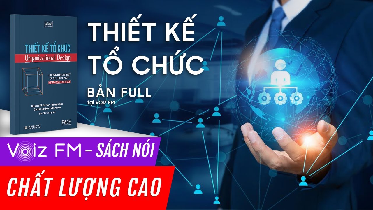 Sách nói Thiết Kế Tổ Chức - Dorthe Døjbak Håkonsson, Richard M. Burton, Børge Obel | Voiz FM