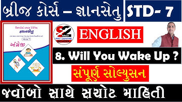 GYANSETU STD 7 ENGLISH | UNIT 8 WILL YOU WAKE UP ? | BRIDGE COURSE SOLUTION |CLASS READINESS PROGRAM