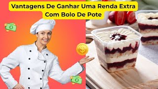 Vantagens De Ganhar Uma Renda Extra Com Bolo De Pote