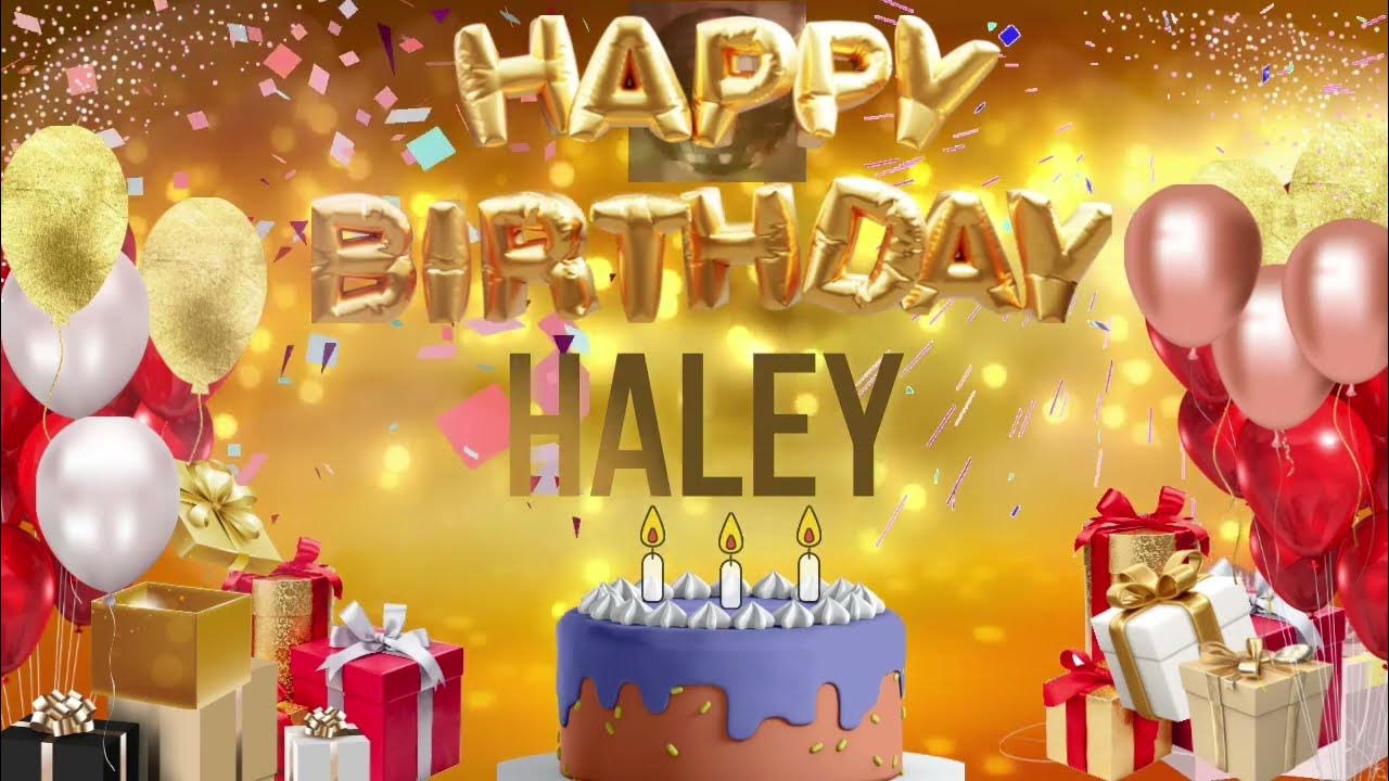 HALEY - Happy Birthday Haley - YouTube