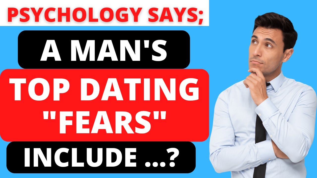 A MAN'S TOP "DATING FEARS" INCLUDE ...? | PSYCHOLOGY FACTS | HUMAN BEHAVIOR _189 