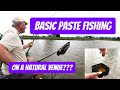 Basic paste fishing  does it work on a natural water