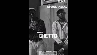 Elika ft. Miguel Pascal - Dans le Ghetto