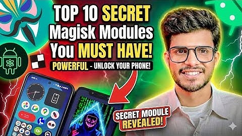 Best Magisk Modules | Top 10 Magisk Modules