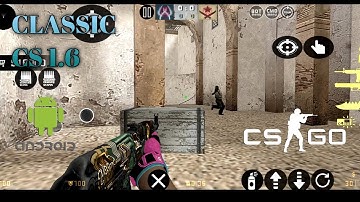 CS GO CLASSIC CS 1.6 CLIENT ANDROID GAMEPLAY AND DOWNLOAD LINK