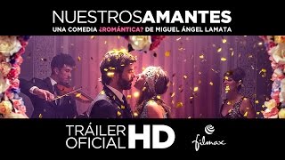 Nuestros Amantes - Tráiler Oficial - Ya En Cine