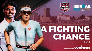 A Fighting Chance Ep. 1 | IRONMAN 70.3 Les Sables D'Olonne--Vendée