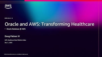 AWS re:Invent 2025 - AWS and Oracle: Transforming Healthcare (HMC211)