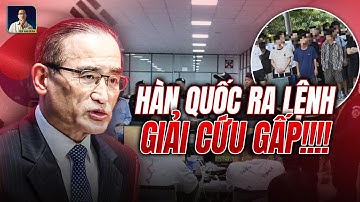 HÀN QUỐC MỞ CHIẾN DỊCH ĐẶC BIỆT CỨU CÔNG DÂN KHỎI “ĐỊA NGỤC LỪA ĐẢO” Ở CAMPUCHIA