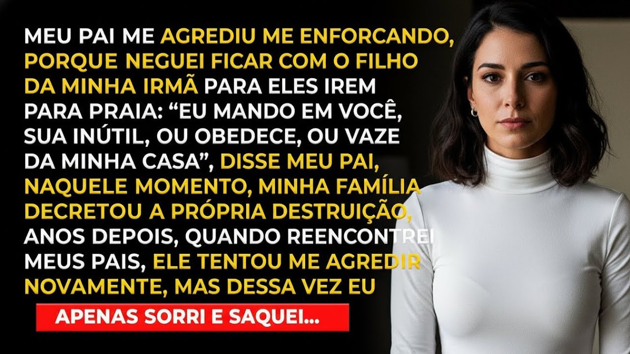 Meu pai me enforcou, porque neguei ficar com o filho da minha irmã para irem à praia