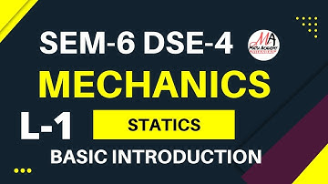 SEM-6 DSE-4 MACHANICS LECTURE-1, BASIC INTRODUCTION CLASS