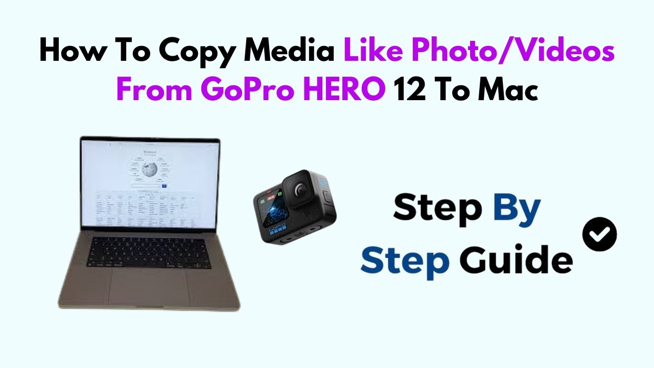 How To Copy Media Like Photo/Videos From GoPro HERO 12 To Mac