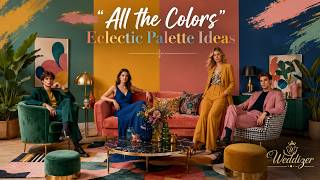 All the Colors! 🌈 Eclectic Wedding Palette Ideas That Will Transform Your Dream Wedding