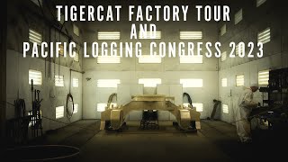 Tigercat Factory Tour and Pacific Logging Congress 2023