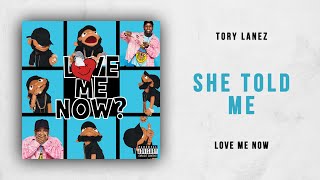 Video thumbnail of "Tory Lanez - She Told Me (Love Me Now)"