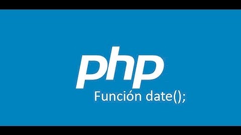 Tutorial PHP Introducción Función Fecha en PHP