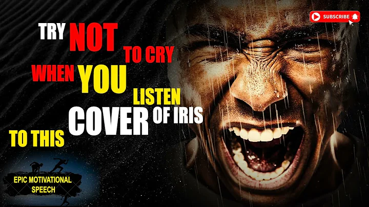 Try not to cry when you listen to this cover of IRIS by the Goo Goo Dolls⚡  Epic Motivational Speech