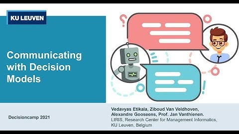 DecisionCAMP-2021: "Communicating with Decision Models" by KU Leuven