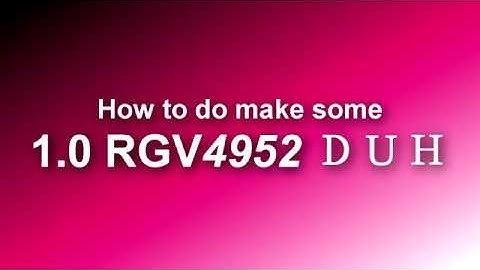 How to do make some "1.0 RGV4952 ＤＵＨ"