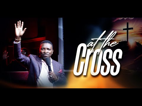 At The Cross | Dr. Kay Ijisesan