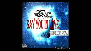 Daylyte Johnson - Say You In Love (clean)