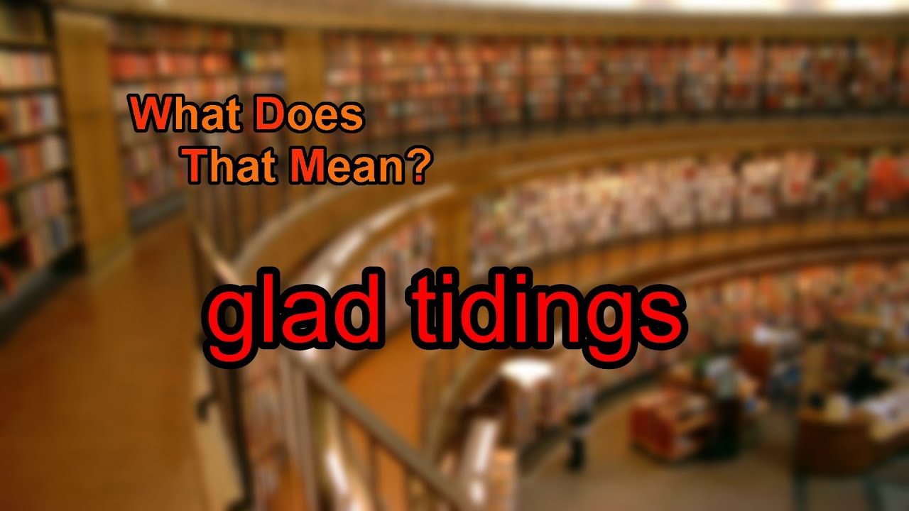 What Does Glad Tidings Mean Youtube