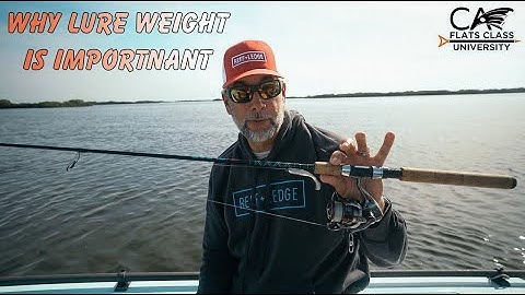 Why Lure Weight Is Important - Flats Class University