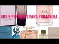 Mis 5 perfumes favoritos para Primavera #montsebaglivi #perfumes