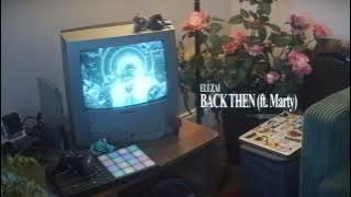 Eluzai - BACK THEN (ft. Marty)