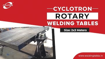 Cyclotron Rotary welding table 2x3 meters | Rotary Welding table | Rotary Table for welding