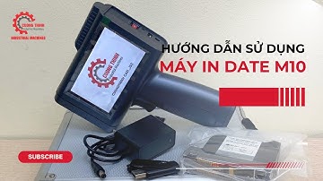 CƯỜNG THỊNH | HƯỚNG DẪN SỬ DỤNG MÁY IN DATE M10