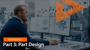 3DEXPERIENCE Works - Part 3: Part Design