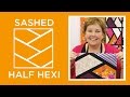 Make a "Sashed Half Hexi" quilt with Jenny Doan of Missouri Star (Video Tutorial)