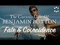 Benjamin Button: Fate and Coincidence