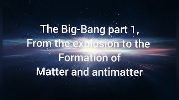 Big-Bang 1 // Part 1 // Matter and Anti-Matter // With English Sub-Titles