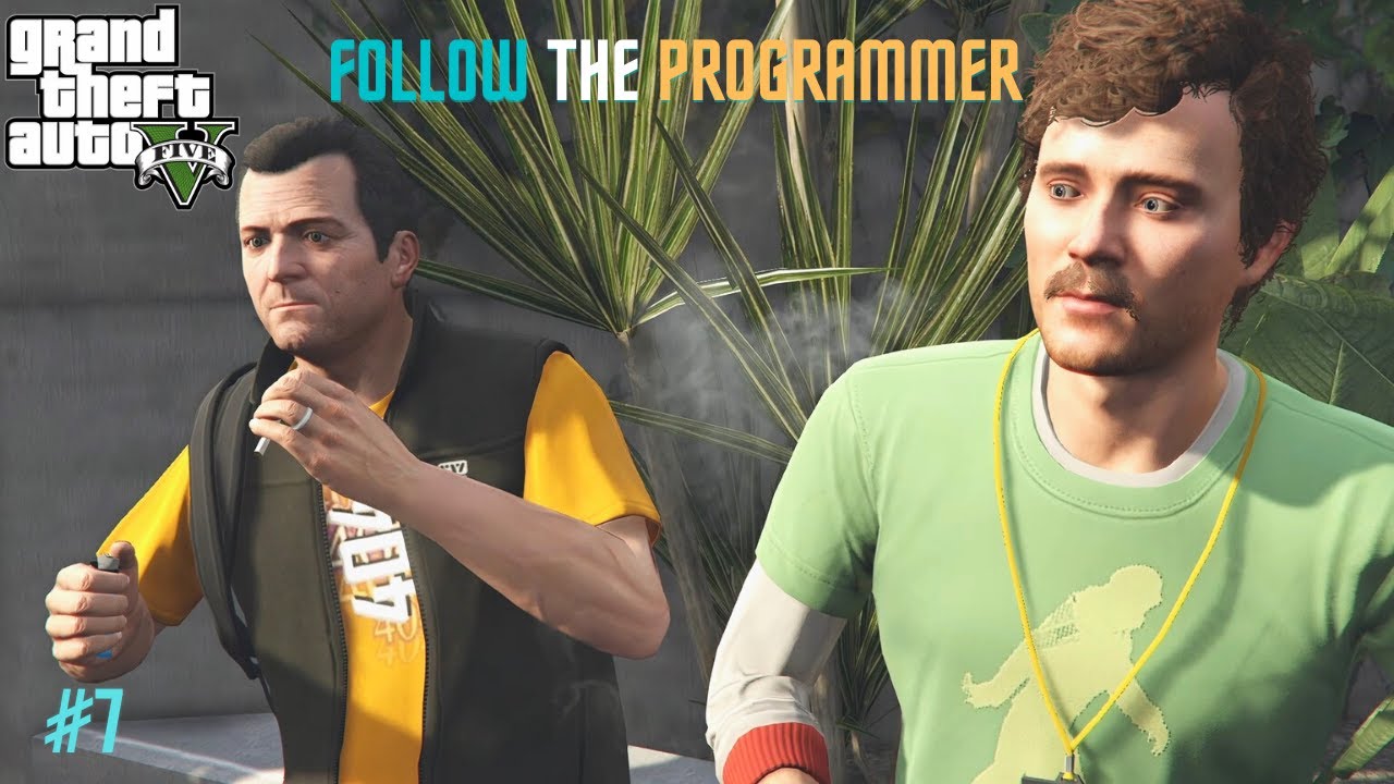 FOLLOW THE PROGRAMMER | FRIEND REQUEST GTAV #7 | GTA V GAMEPLAY #7 ...