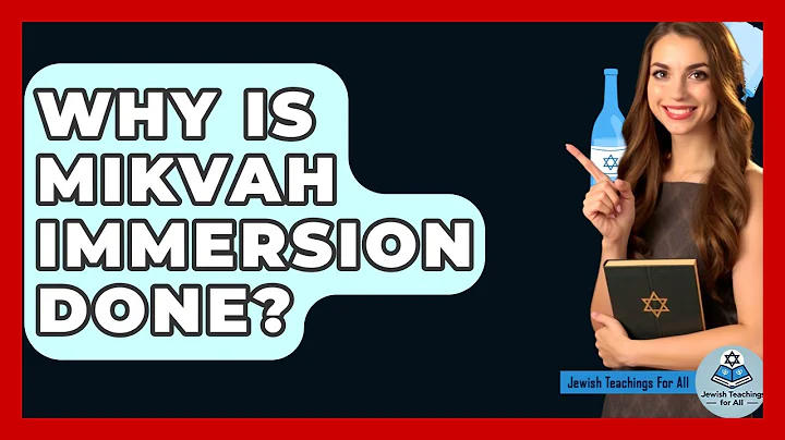 Why Is Mikvah Immersion Done? - Jewish Teachings For All