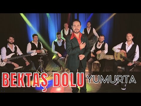 Bektaş Dolu - Yumurta  (Oyun Havası)  - 2024