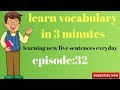 Learning new five sentences everyday episode:32