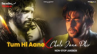 #LoFi Mashup - Tum Hi Aana X Chale Jana Phir - LoFi Mashup | Jubin Nautiyal | New LoFi Mashup 2026