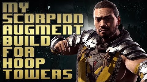My Scorpion Augment Build for Koop Towers MK11 Augment builds