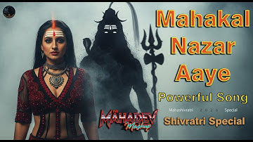 Mahakal Nazar Aaye | Bhakti Bhajan | Lord Shiva Devotional Song | Har Har Mahadev Vibes