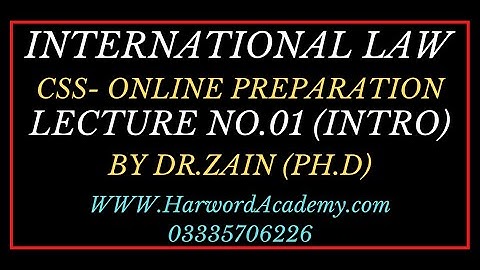 Lecture No.01-CSS-International Law (Join Online Classes anytime WWW.HarwordAcademy.Com)03335706226