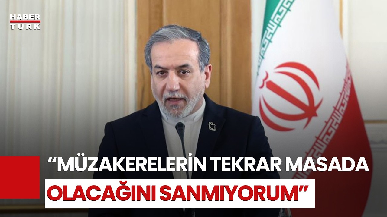 İran Dışişleri Bakanı Arakçi: 