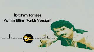 İbrahim Tatlıses - Yemin Ettim (Farklı Version)