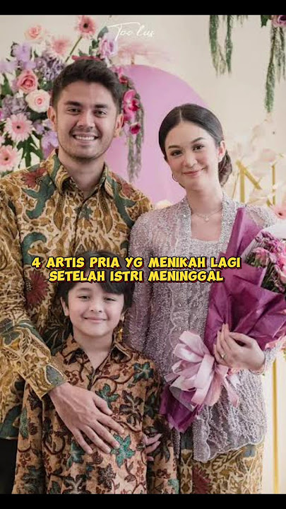 4 artis pria yg menikah lagi setelah istrinya meninggal#shortvideo#viralvideo #share