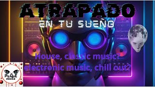 👉 Atrapado en tu sueño - PsiQuE musiCa | electronic | new age | chillout | orchestra | music 👈