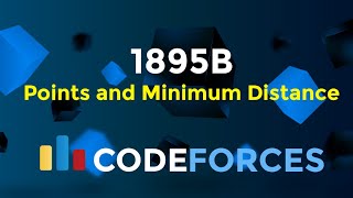 1895B | Points and Minimum Distance | Educational Codeforces Round 157 (Div 2) | Greedy | Codeatic