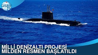 Milli Denizaltı Projesi Mi̇lden Resmen Başlatıldı